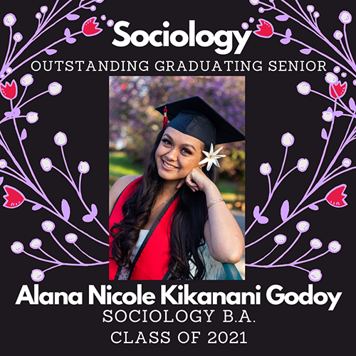 Sociology, Outstanding Graduating Senior, Alana Nicole Kikanani Godoy, Sociology B.A., Class of 2021